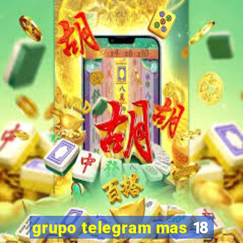 grupo telegram mas 18